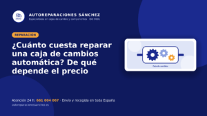 ¿Cuánto cuesta reparar una caja de cambios automática? De qué depende el precio