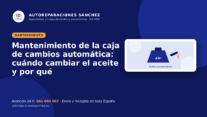 Mantenimiento de la caja de cambios automática: cuándo cambiar el aceite y por qué